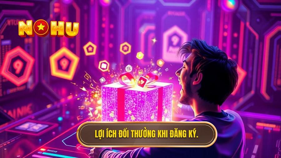 Tại sao đổi thưởng tặng thưởng đăng ký lại quan trọng đối với người chơi?