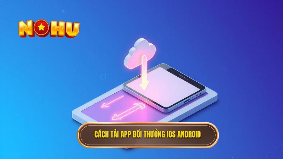 3. Cách tải app đổi thưởng iOS Android