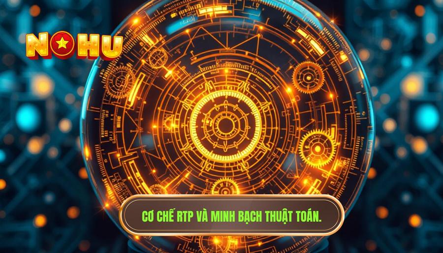 Cơ chế trả thưởng (RTP) và sự minh bạch trong thuật toán
