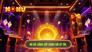 Đánh giá game nổ hũ đang được quan tâm hiện nay