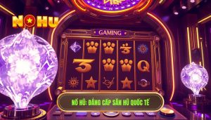 Khi nào nên đổi game săn hũ? Cẩm nang chiến thuật từ chuyên gia NỔ HŨ